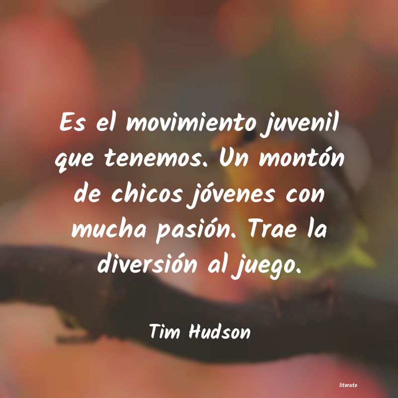 Frases de Tim Hudson