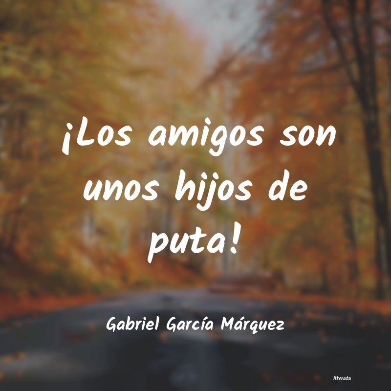 Frases de Gabriel García Márquez