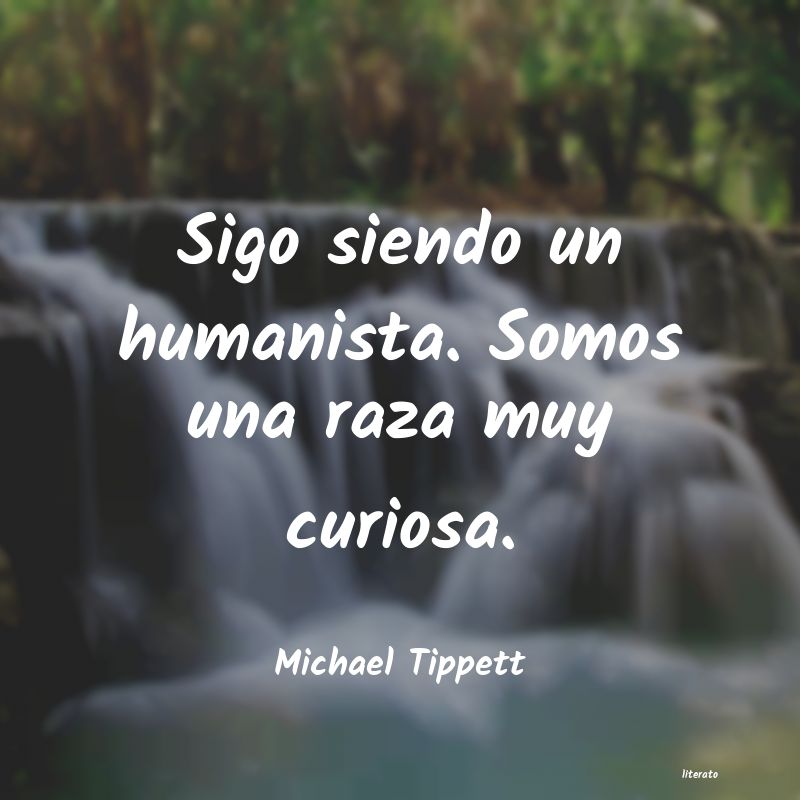 Frases de Michael Tippett