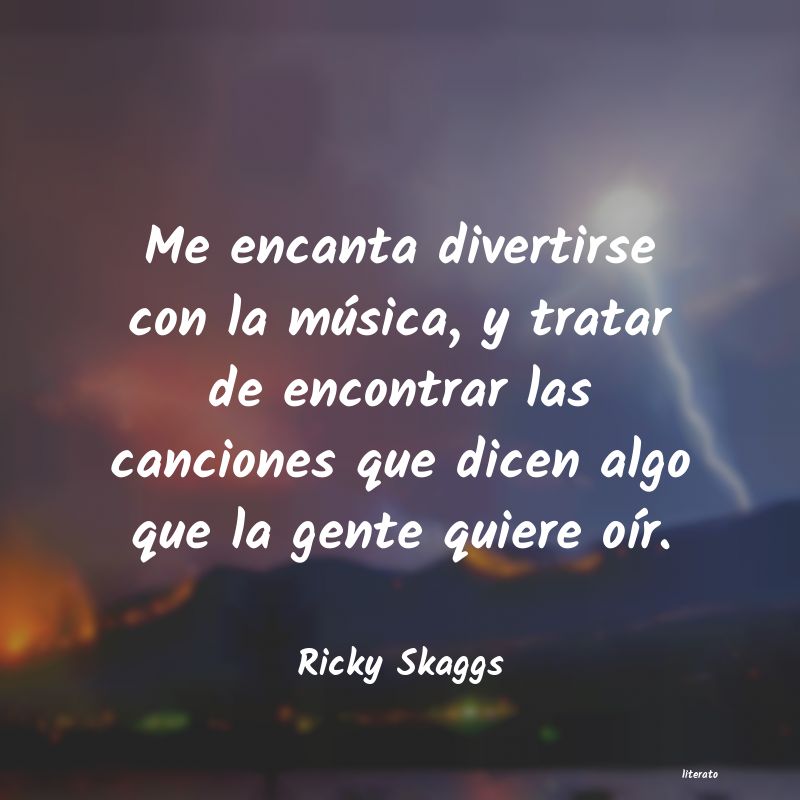 Frases de Ricky Skaggs