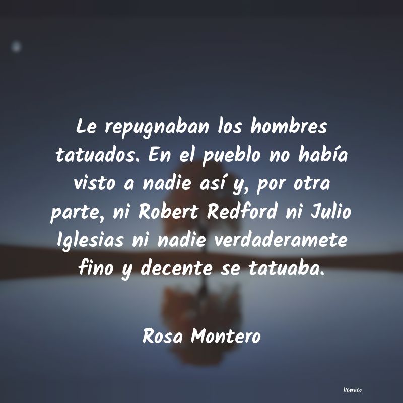 Frases de Rosa Montero