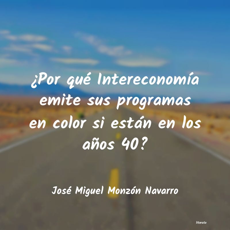 Frases de José Miguel Monzón Navarro