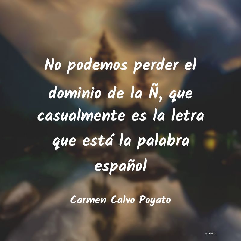 frases de Carmen Calvo Poyato