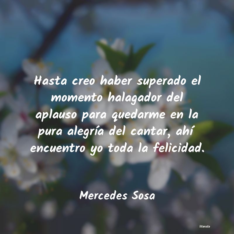 Mercedes Sosa: Hasta creo haber superado el m