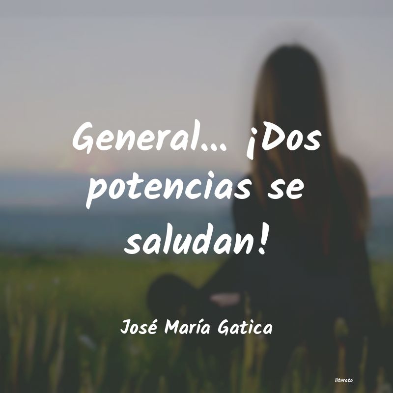 frases de José MarÃa Gatica