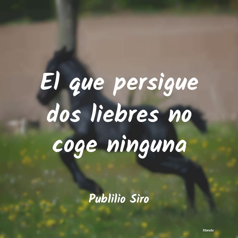 Frases de Publilio Siro