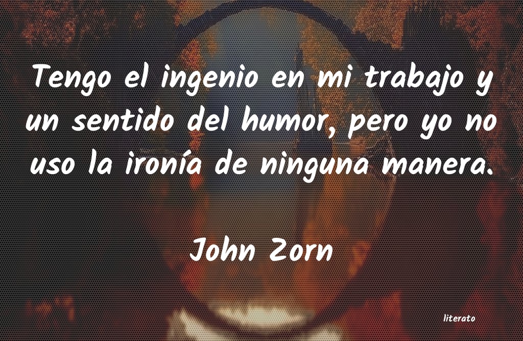 Frases de John Zorn