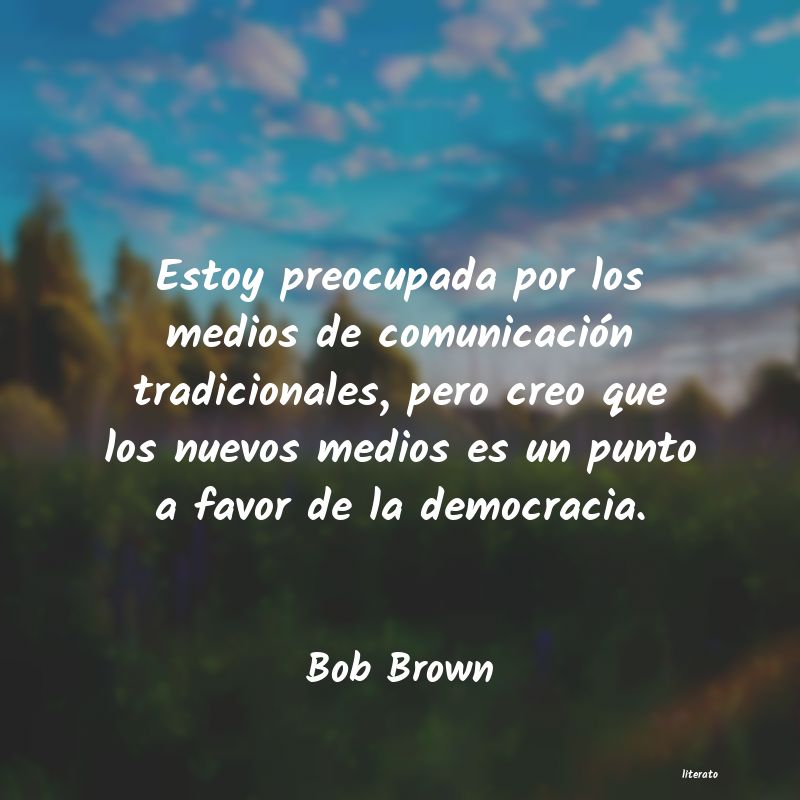 Frases de Bob Brown