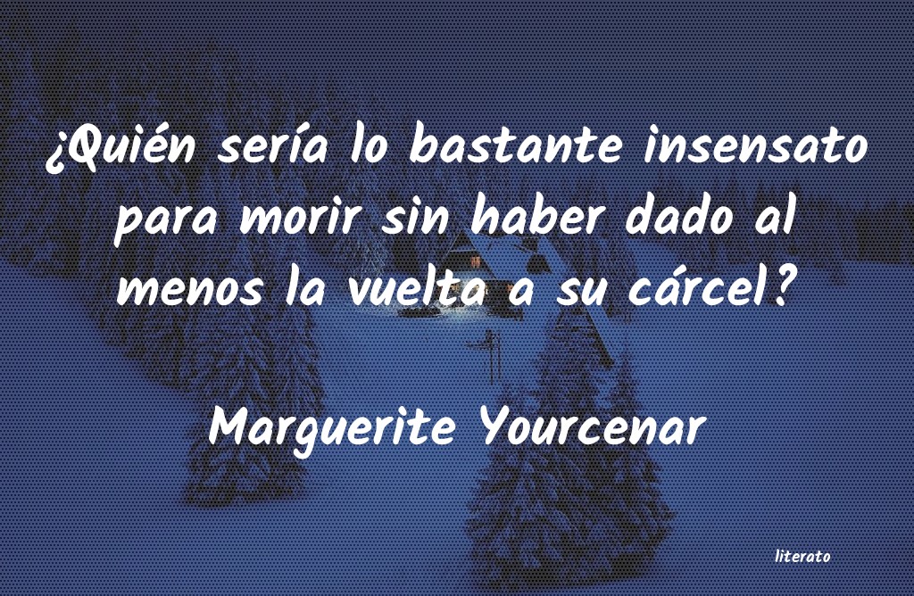 Frases de Marguerite Yourcenar