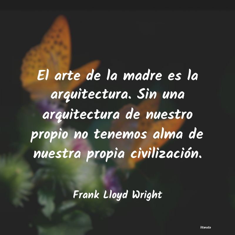 Frases de Frank Lloyd Wright