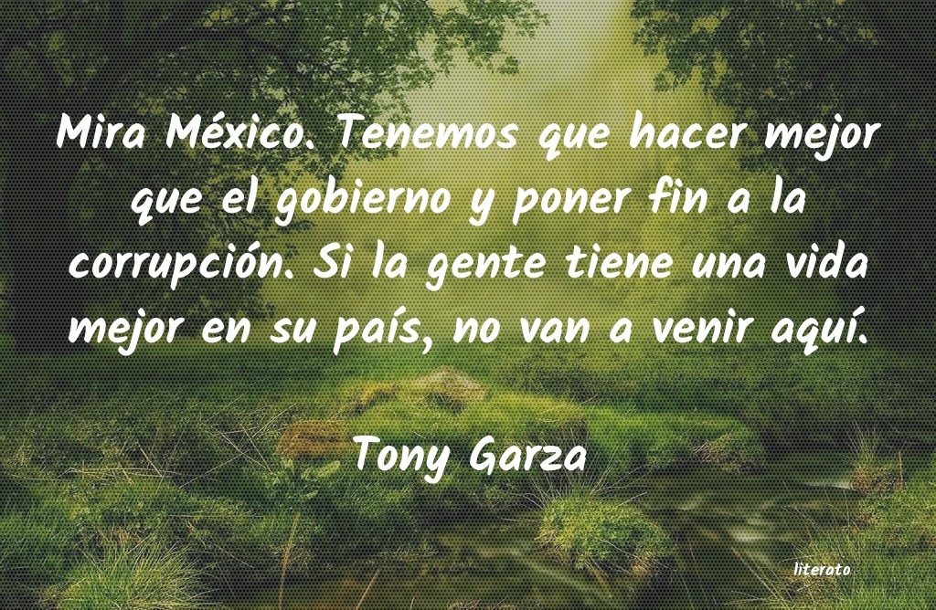 Frases de Tony Garza