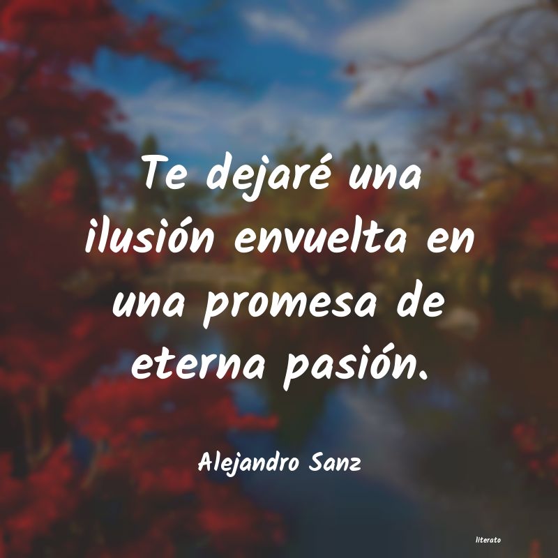 Frases de Alejandro Sanz