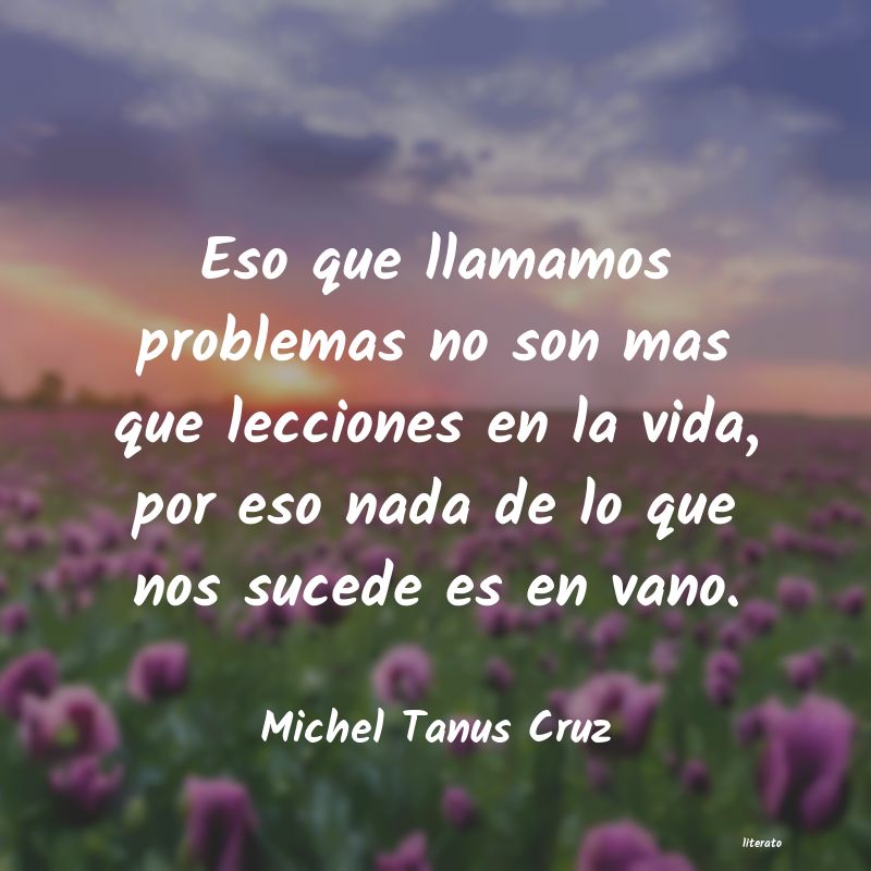 frases de Michel Tanus Cruz