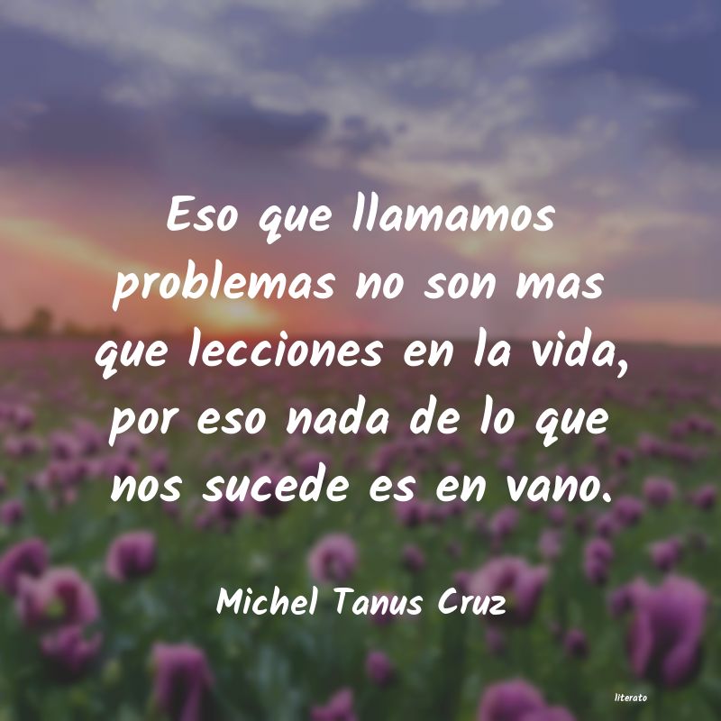 Frases de Michel Tanus Cruz