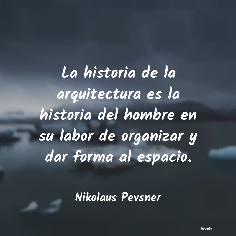 Frases de Nikolaus Pevsner