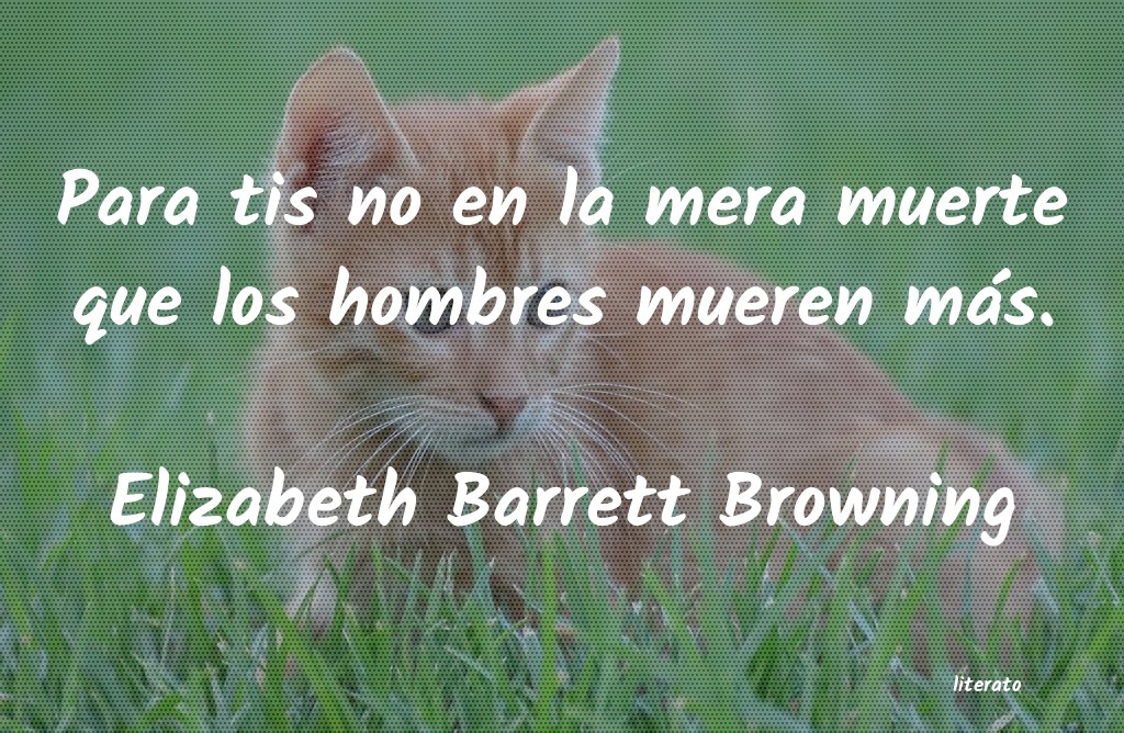 Frases de Elizabeth Barrett Browning