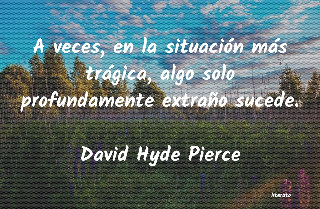 Frases de David Hyde Pierce