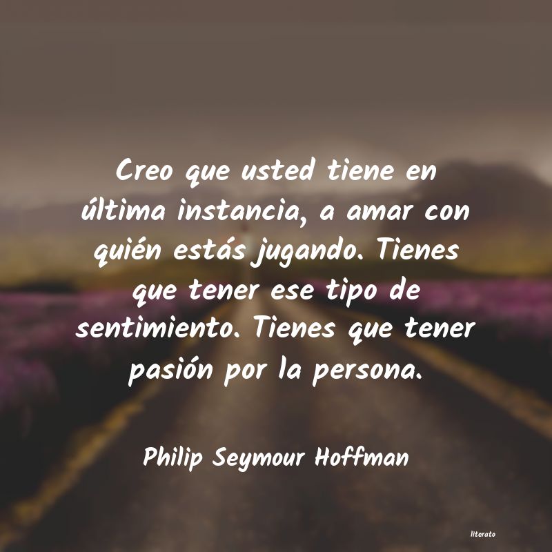 Frases de Philip Seymour Hoffman