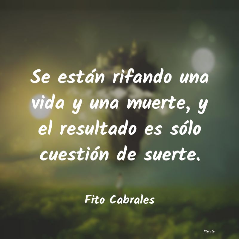 Frases de Fito Cabrales