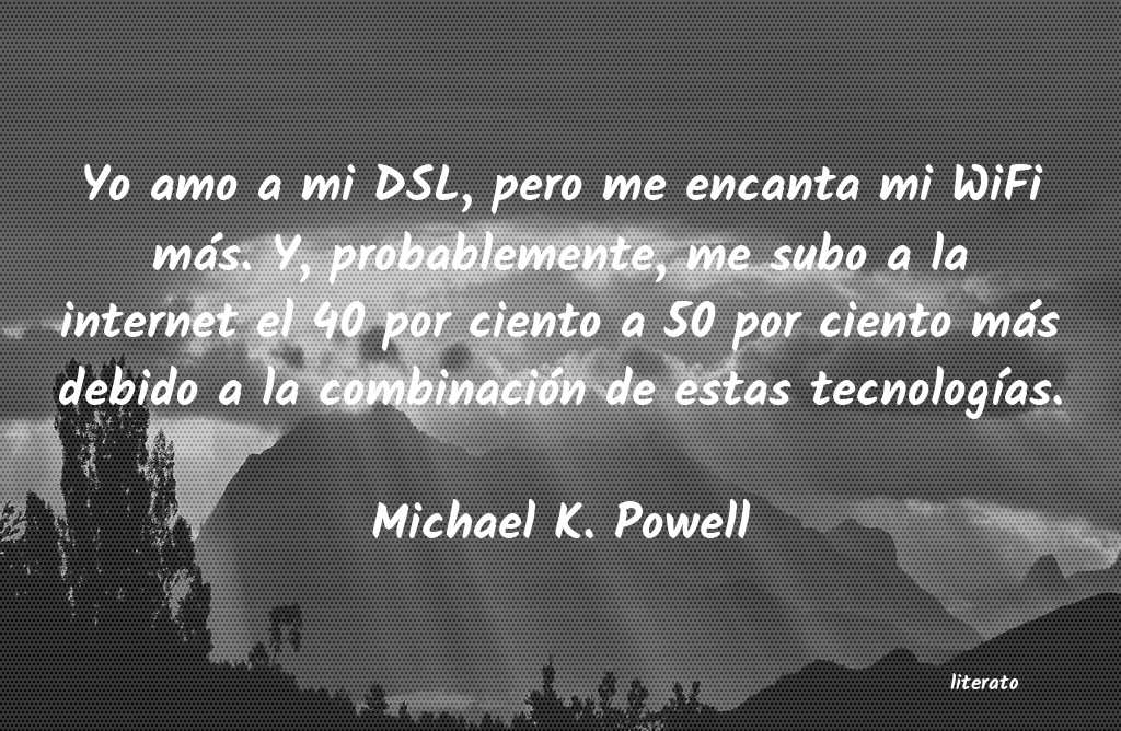 Frases de Michael K. Powell