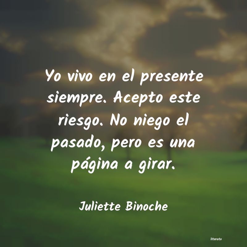 Frases de Juliette Binoche