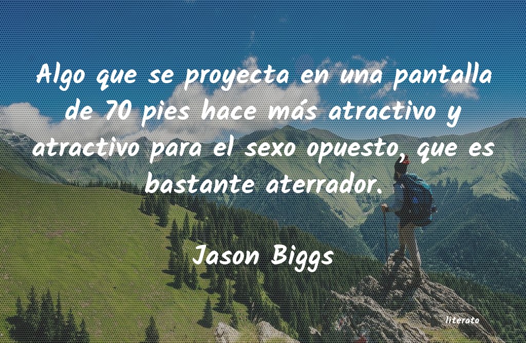 Frases de Jason Biggs
