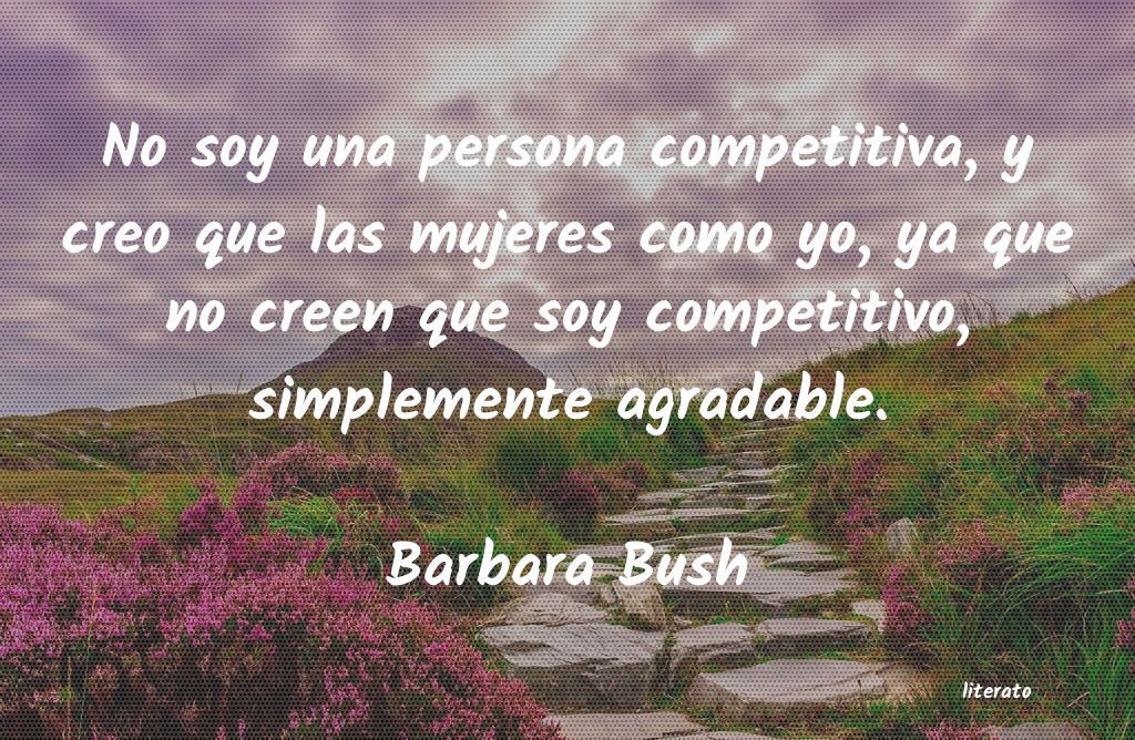 Frases de Barbara Bush