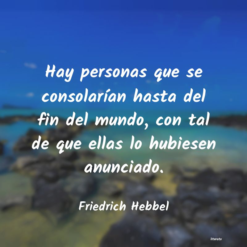 Frases de Friedrich Hebbel