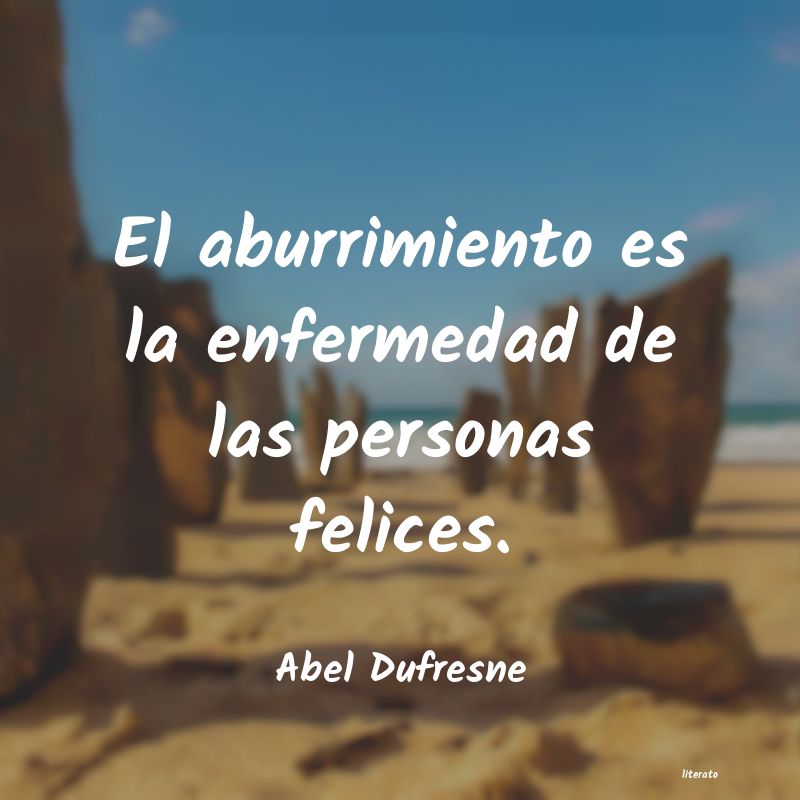 Frases de Abel Dufresne