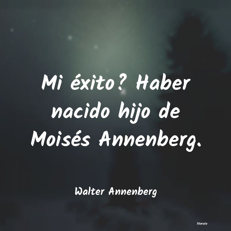 frases de Walter Annenberg
