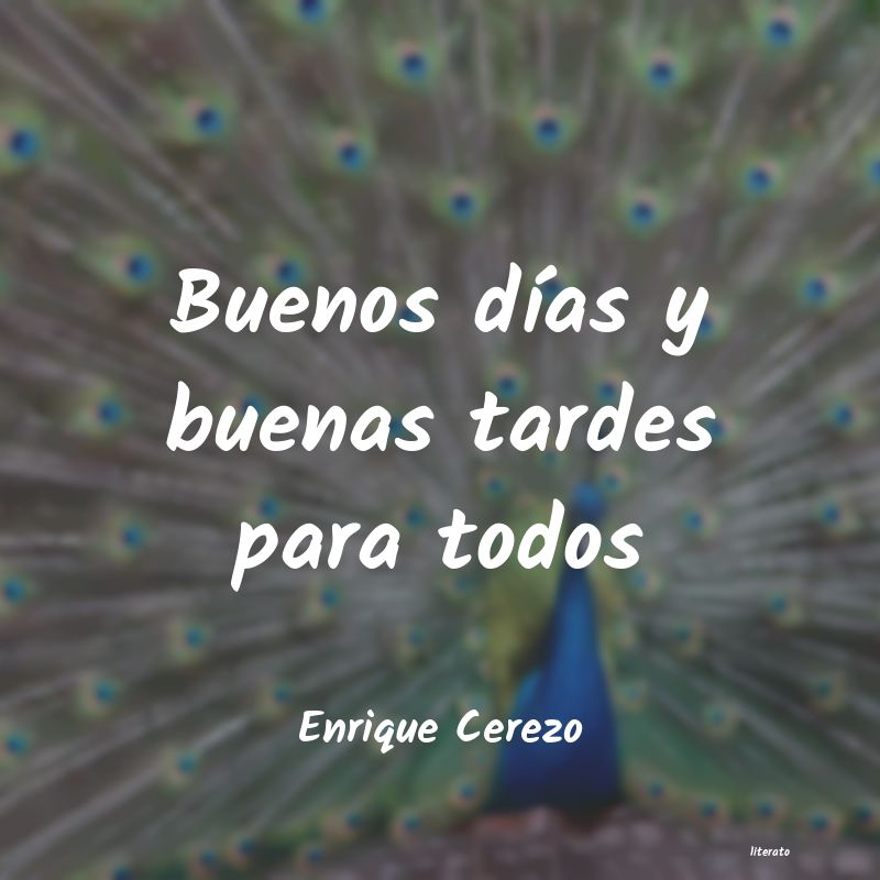 Frases de Enrique Cerezo