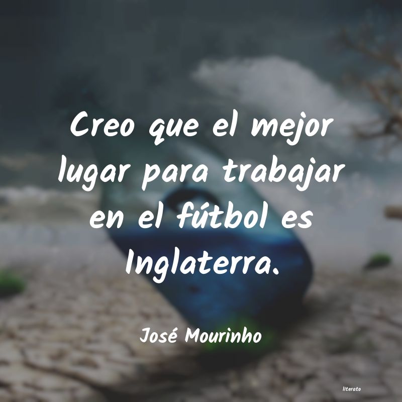 frases de JosÃ© Mourinho