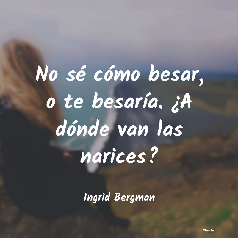 Frases de Ingrid Bergman