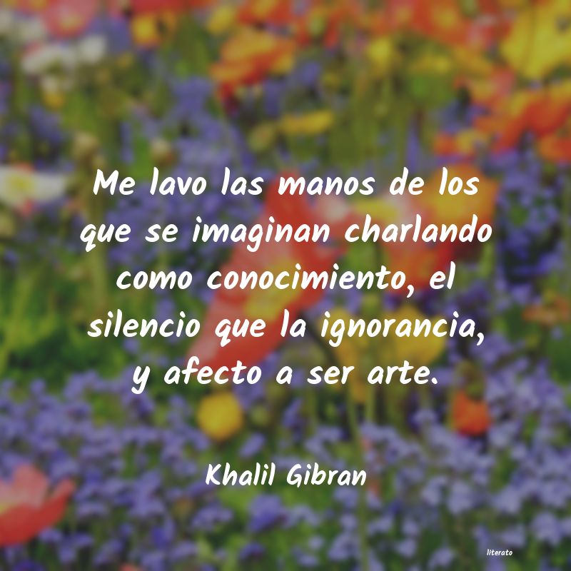 silencio ignorancia cobardia gibran