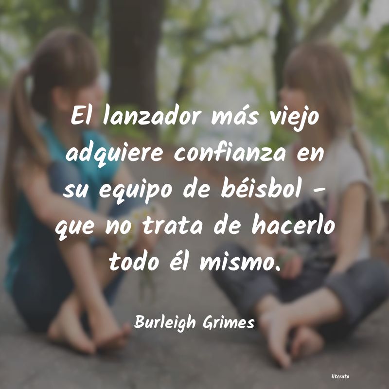 Frases de Burleigh Grimes