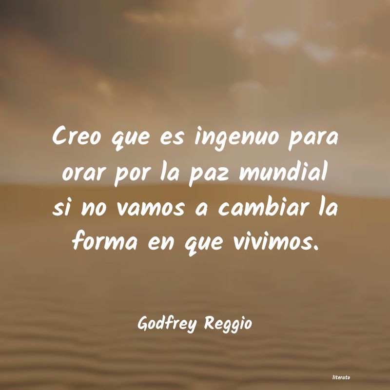 Frases de Godfrey Reggio