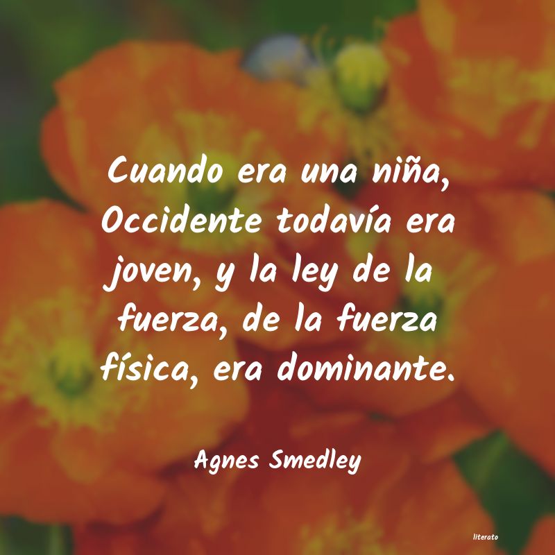 frases de Agnes Smedley