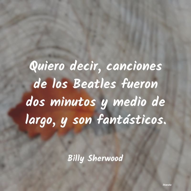 Frases de Billy Sherwood