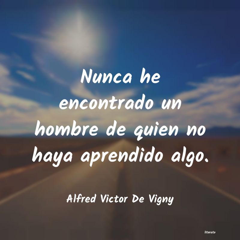 Frases de Alfred Victor De Vigny