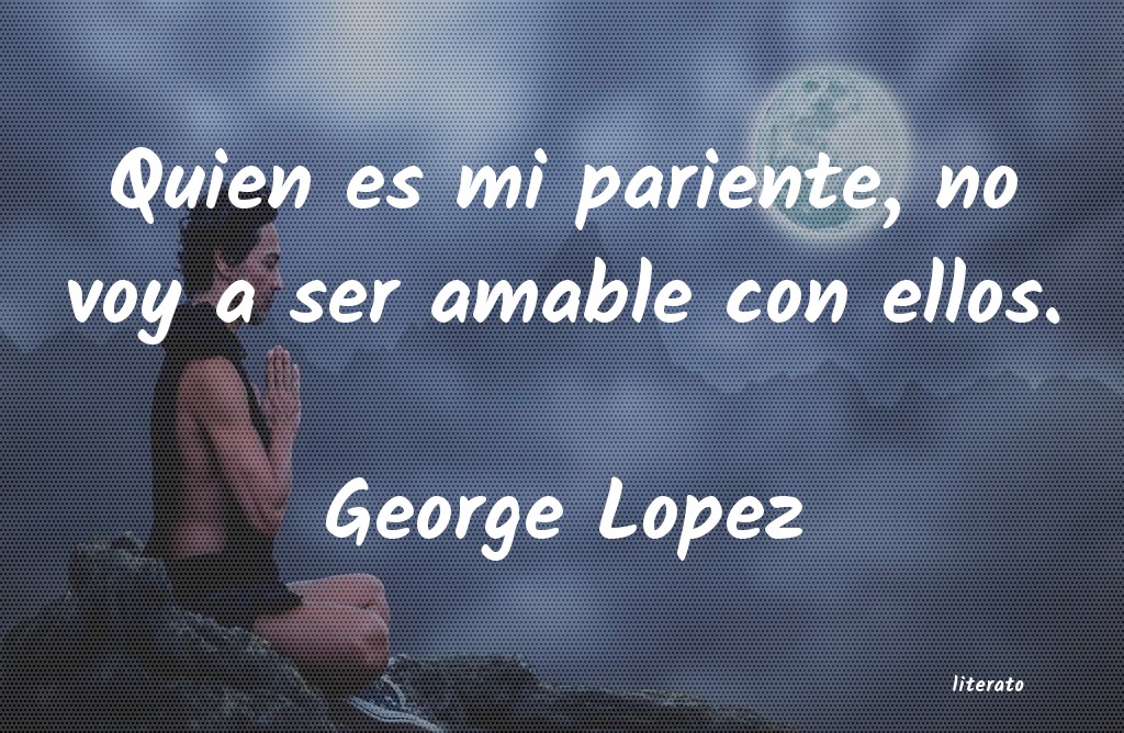 frases de George Lopez