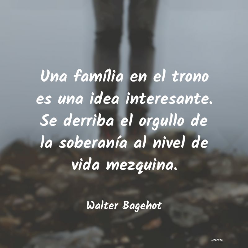 Frases de Walter Bagehot