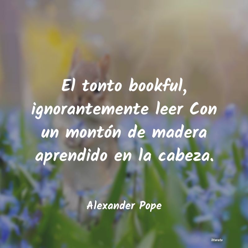 Frases de Alexander Pope