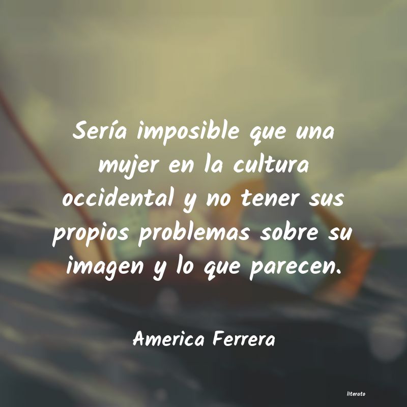 Frases de America Ferrera