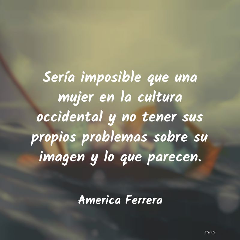 frases de America Ferrera