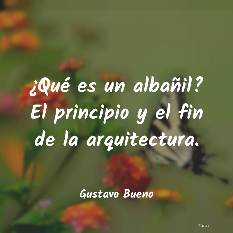 frases de Gustavo Bueno