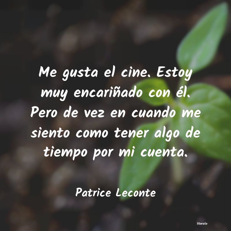 frases de Patrice Leconte