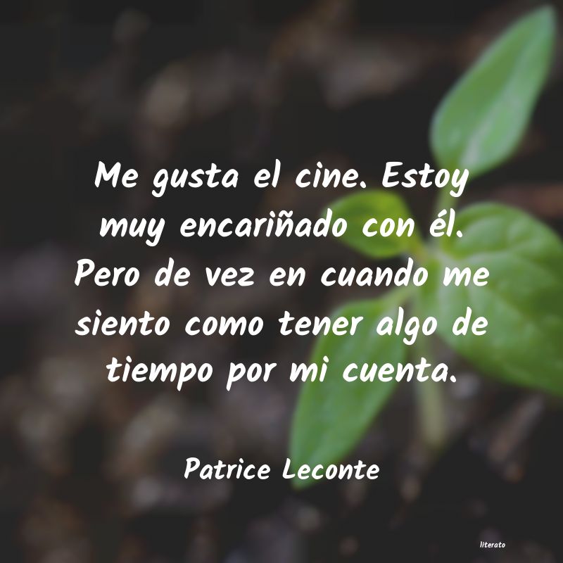 Frases de Patrice Leconte