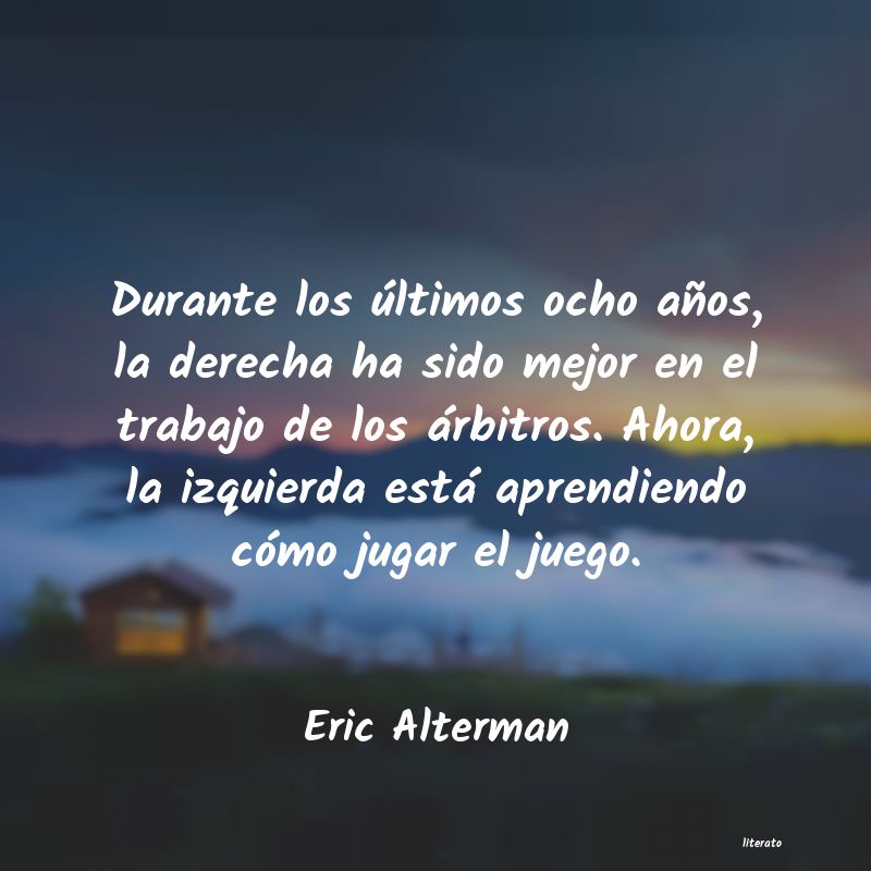 Frases de Eric Alterman