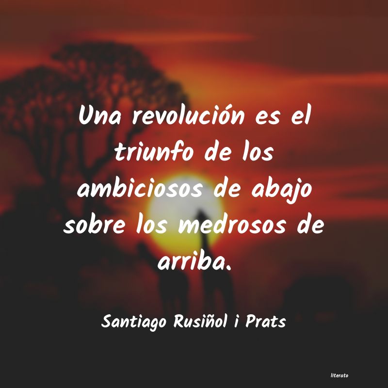 Frases de Santiago Rusiñol i Prats