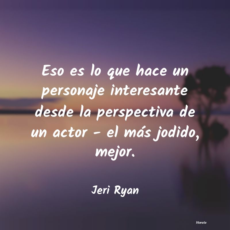 Frases de Jeri Ryan